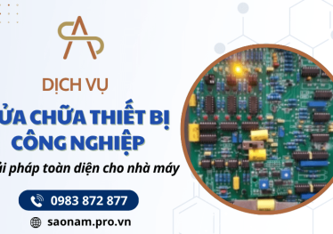 Dịch vụ sửa chữa thiết bị công nghiệp – Giải pháp toàn diện cho nhà máy