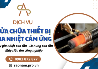 Sửa máy gia nhiệt cao tần, lò nung cao tần và máy siêu âm công nghiệp nhanh chóng, hiệu quả